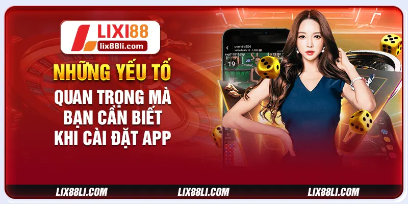 Những yếu tố quan trọng mà bạn cần biết khi cài đặt app Những yếu tố quan trọng mà bạn cần biết khi cài đặt app